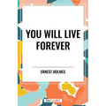 You Will Live Forever