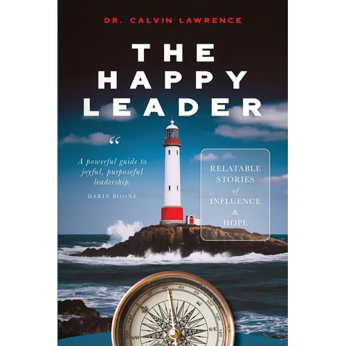 The Happy Leader: Relatable stories of influence and hope.