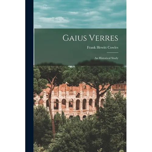 Gaius Verres; An Historical Study