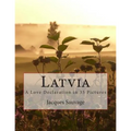 Latvia: A Love Declaration in 35 Pictures
