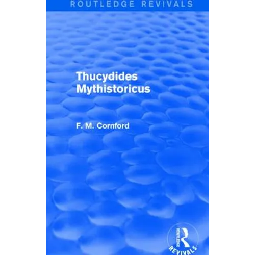 Thucydides Mythistoricus (Routledge Revivals)