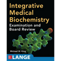 Integrative Medical Biochemistry: Examination and Board Review