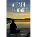 A Path Forward: My Journey to Find Healing through Integrative Medicine