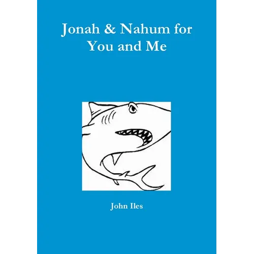 Jonah & Nahum for You and Me