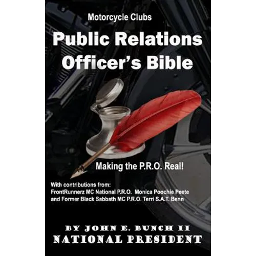 Motorcycle Club Public Relations Officer's Bible: Making the PRO Real