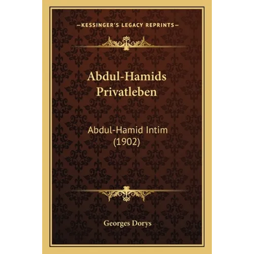 Abdul-Hamids Privatleben: Abdul-Hamid Intim (1902)