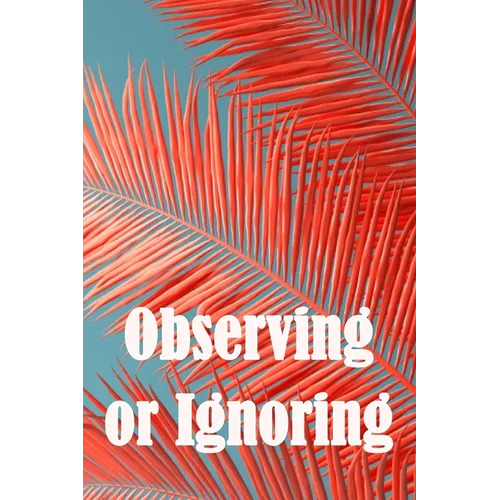 Observing or Ignoring: Casey John Garnett