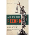 All in the Record: One Couple's Fight to Expose Deceit in Lancaster County, Virginia