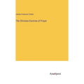 The Christian Doctrine of Prayer