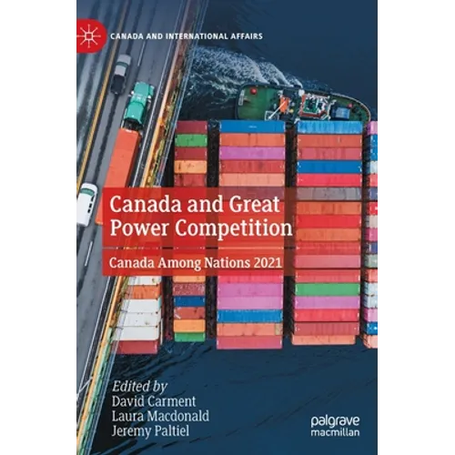 Canada and Great Power Competition: Canada Among Nations 2021