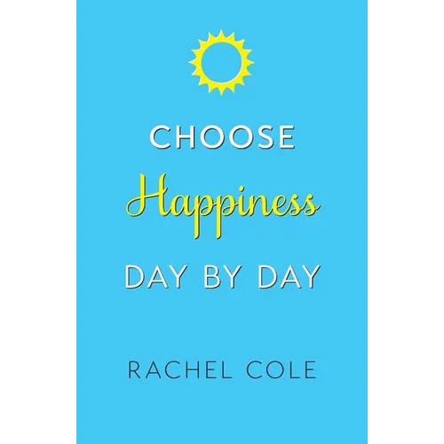 Choose Happiness Day By Day