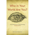 Who in Your World Are You?: An Introduction to Characterology