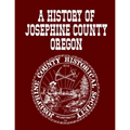 A History Of Josephine County Oregon