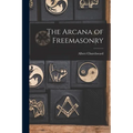 The Arcana of Freemasonry