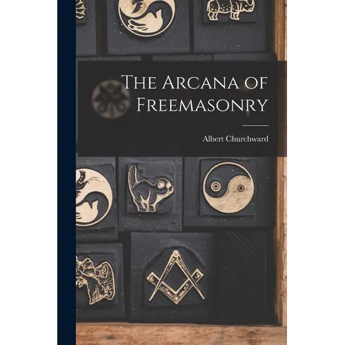 The Arcana of Freemasonry