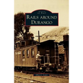 Rails Around Durango