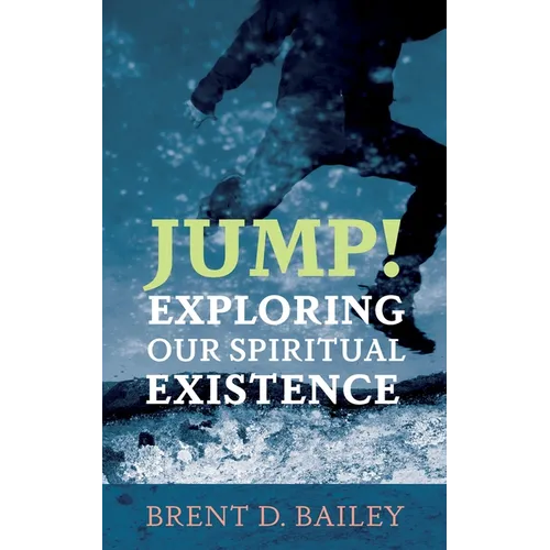 Jump! Exploring Our Spiritual Existence