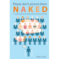 Please don't picture them naked: 10 public speaking strategies for fully-clothed professionals