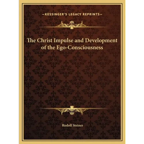The Christ Impulse and Development of the Ego-Consciousness
