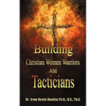 Building Christian Women Warriors and Tacticians