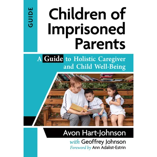 Children of Imprisoned Parents: A Guide to Holistic Caregiver and Child Well-Being