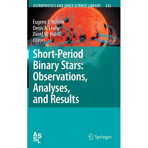 Short-Period Binary Stars: Observations, Analyses, and Results