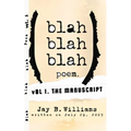 Blah blah blah Poem. Vol 1: The Manuscript