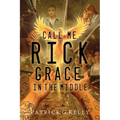 Call Me Rick: Grace in the Middle