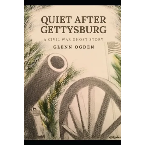 Quiet After Gettysburg: A Civil War Ghost Story