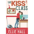 The Kiss Class: A Small Town Hockey Romcom
