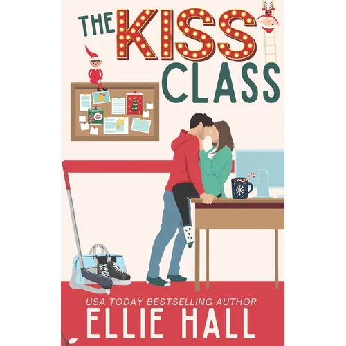 The Kiss Class: A Small Town Hockey Romcom
