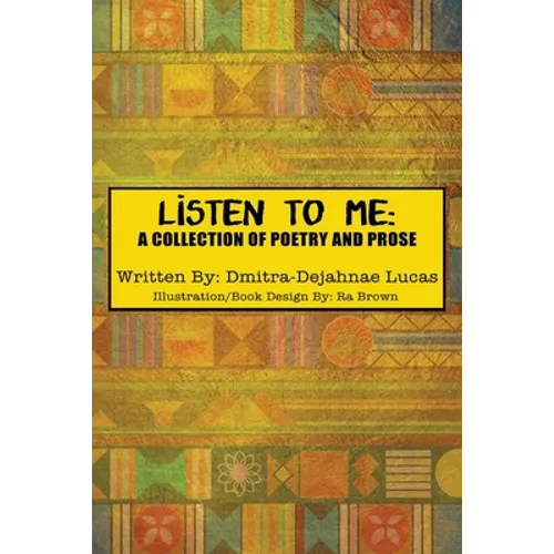 Listen to Me: A collection of poetry and prose