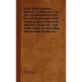 Hold Hard! Hounds, Please! - A Discourse On The Fox-Hound In Field, Covert And Kennel; With Hunting Yarns, Character Sketches From Life, And Some Note