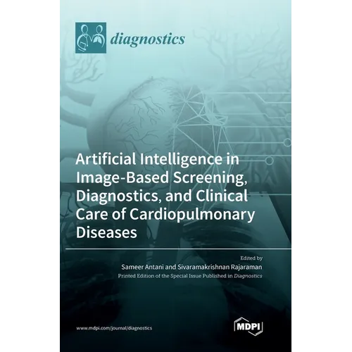 Artificial Intelligence in Image-Based Screening, Diagnostics, and Clinical Care of Cardiopulmonary Diseases