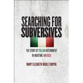 Searching for Subversives: The Story of Italian Internment in Wartime America