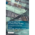 New Perspectives in Critical Data Studies: The Ambivalences of Data Power