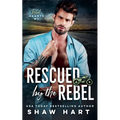 Rescued By The Rebel