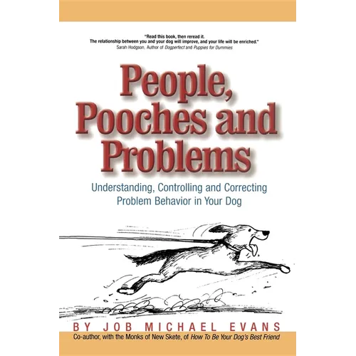 People, Pooches and Problems: Understanding, Controlling and Correcting Problem Behavior in Your Dog