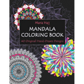 Mandala Coloring Book: 40 Original Hand-Drawn Designs For Adults: Achieve Stress Relief and Mindfulness