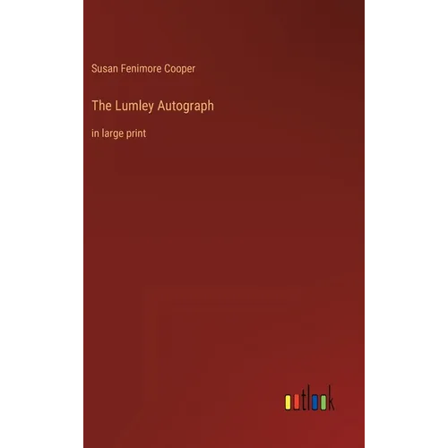 The Lumley Autograph: in large print