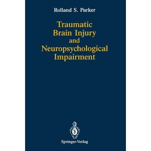 Traumatic Brain Injury and Neuropsychological Impairment: Sensorimotor, Cognitive, Emotional, and Adaptive Problems of Children and Adults