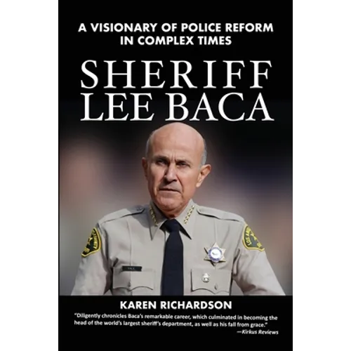 Sheriff Lee Baca: A Visionary of Police Reform in Complex Times