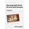 The Long Half-Lives of Love and Trauma