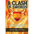 A Clash of Swords: The Baptist Origins of our English Bible