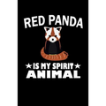 Red Panda Is My Spirit Animal: Animal Nature Collection