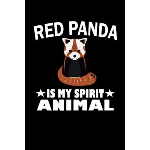 Red Panda Is My Spirit Animal: Animal Nature Collection