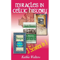 Miracles in Celtic History: Three Books in One