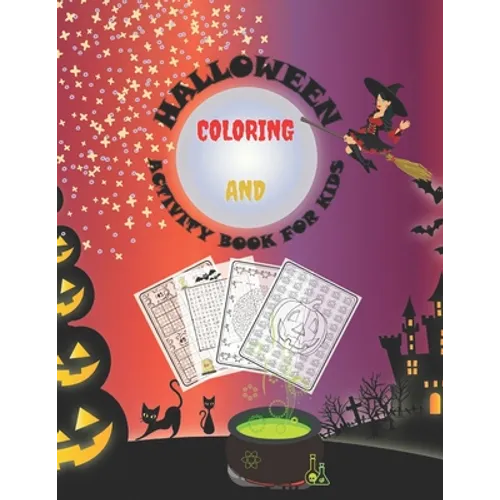 Halloween Coloring And Activity Book For Kids: Halloween Coloring And Activity Book For Kids/ Fun Workbook with Coloring, Mazes, Sodokus and Word Sear