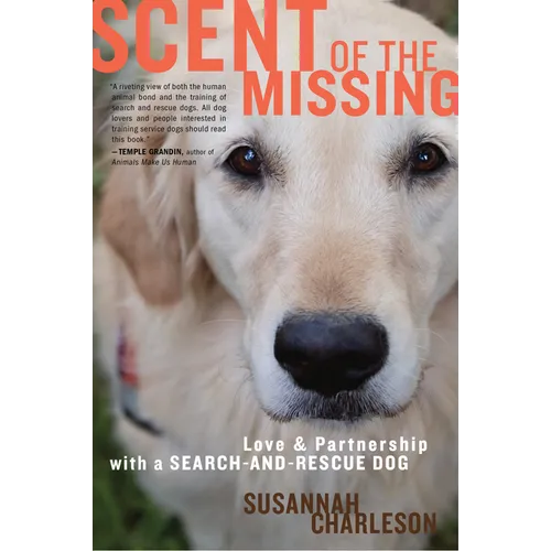 Scent of the Missing: Love and Partnership with a Search-And-Rescue Dog