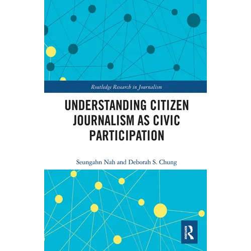 Understanding Citizen Journalism as Civic Participation